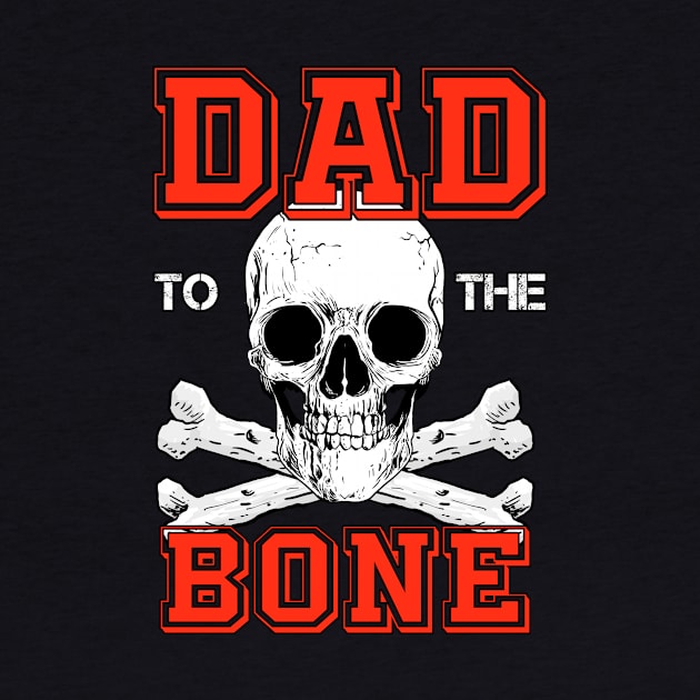 Dad to the Bone by Ha'aha'a Designs